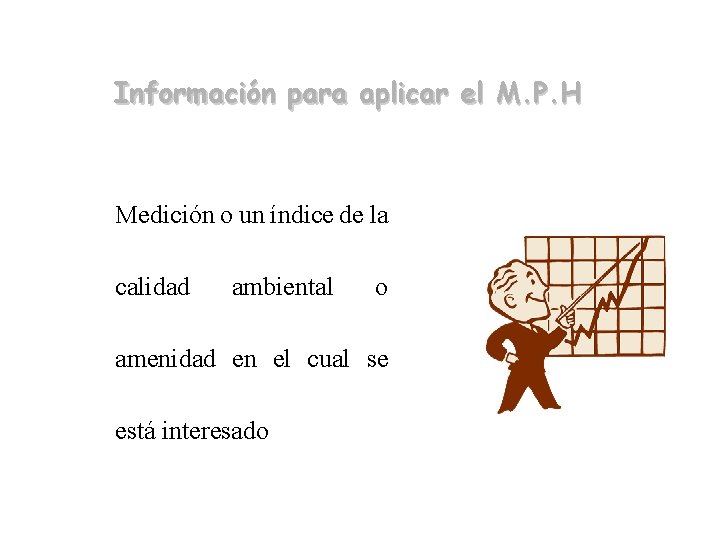 Información para aplicar el M. P. H Medición o un índice de la calidad