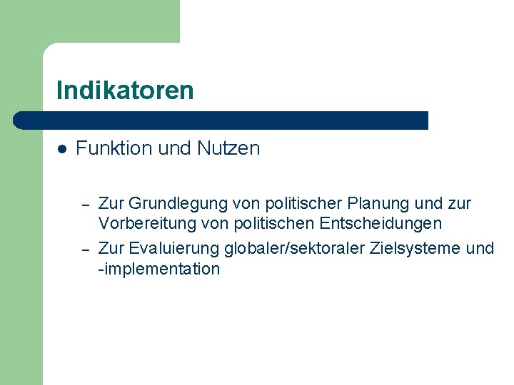 Indikatoren l Funktion und Nutzen – – Zur Grundlegung von politischer Planung und zur