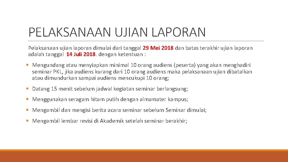 PELAKSANAAN UJIAN LAPORAN Pelaksanaan ujian laporan dimulai dari tanggal 29 Mei 2018 dan batas