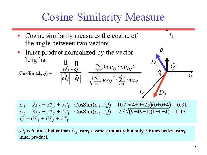 Cosine Similarity Measure t 3 • Cosine similarity measures the cosine of the angle