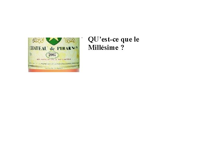 QU’est-ce que le Millésime ? 