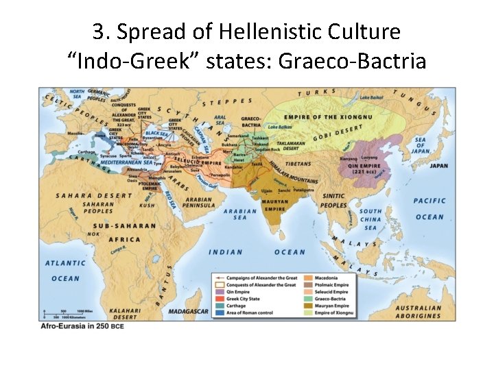 3. Spread of Hellenistic Culture “Indo-Greek” states: Graeco-Bactria 