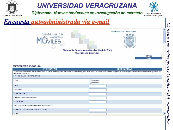 UNIVERSIDAD VERACRUZANA Diplomado: Nuevas tendencias en investigación de mercado Métodos recientes para el análisis