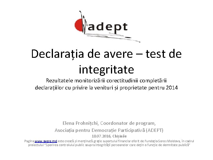 Declarația de avere – test de integritate Rezultatele monitorizării corectitudinii completării declarațiilor cu privire