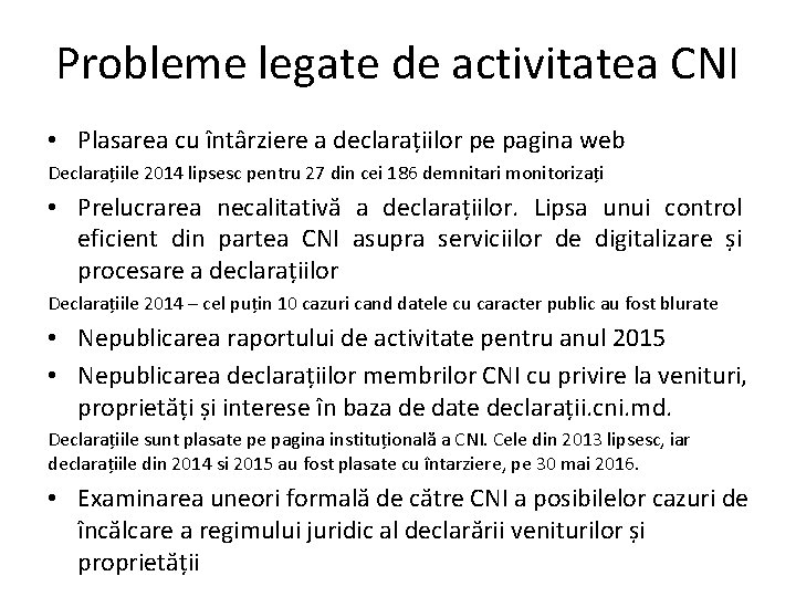 Probleme legate de activitatea CNI • Plasarea cu întârziere a declarațiilor pe pagina web