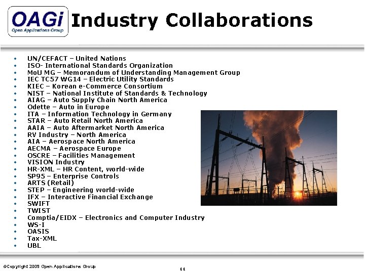 Industry Collaborations • • • • • • • UN/CEFACT – United Nations ISO-