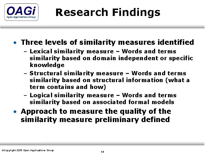Research Findings • Three levels of similarity measures identified – Lexical similarity measure –
