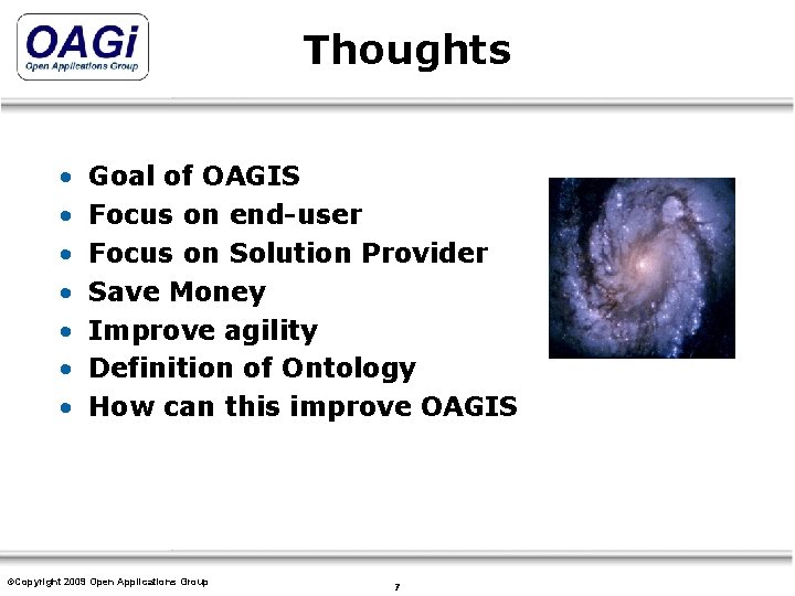 Thoughts • • Goal of OAGIS Focus on end-user Focus on Solution Provider Save