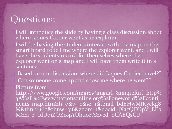 Questions: � I will introduce the slide by having a class discussion about where