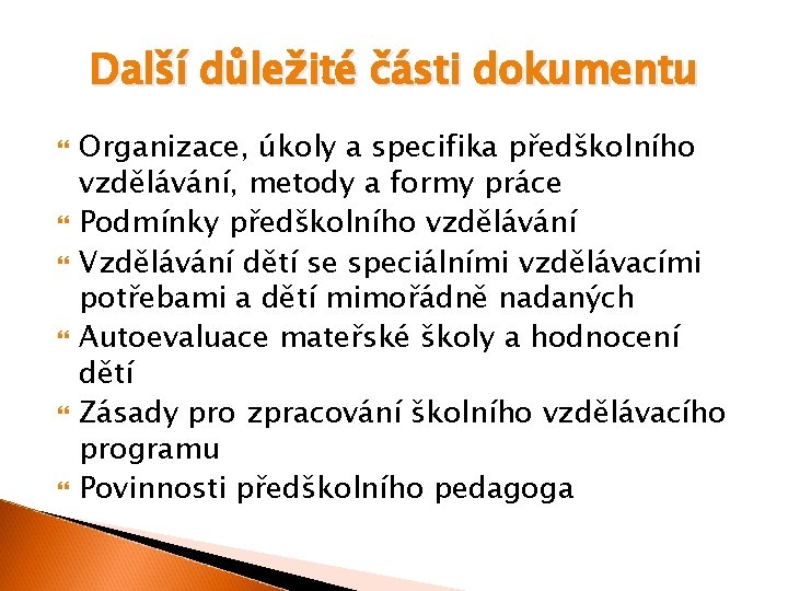 Další důležité části dokumentu Organizace, úkoly a specifika předškolního vzdělávání, metody a formy práce