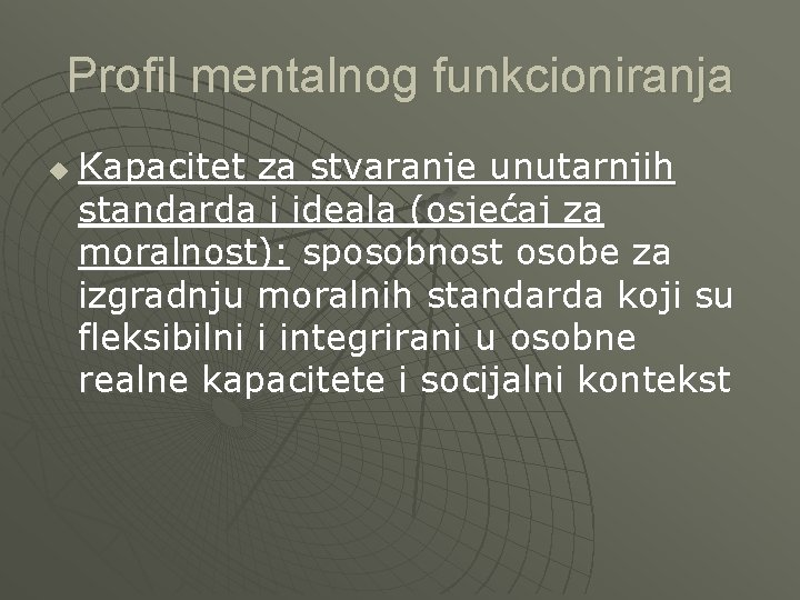 Profil mentalnog funkcioniranja u Kapacitet za stvaranje unutarnjih standarda i ideala (osjećaj za moralnost):