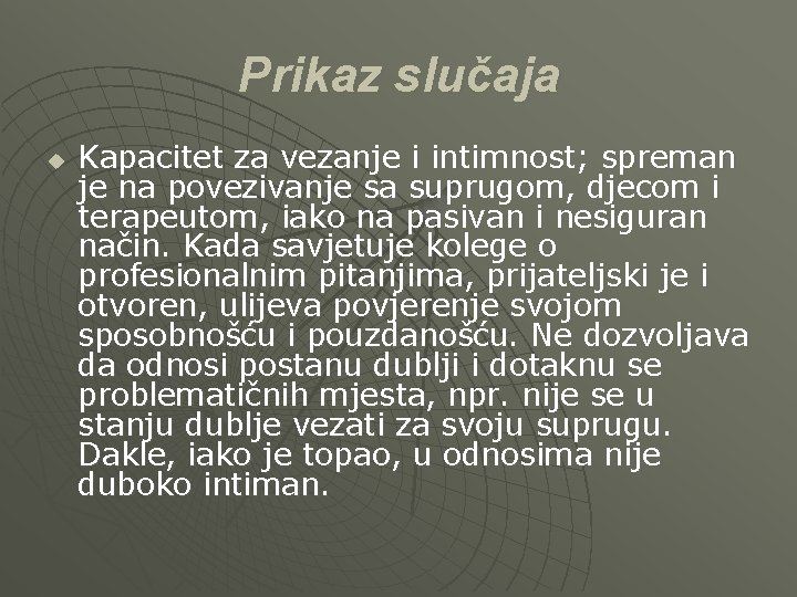 Prikaz slučaja u Kapacitet za vezanje i intimnost; spreman je na povezivanje sa suprugom,