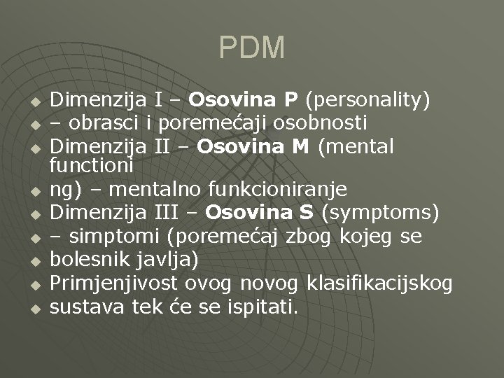 PDM u u u u u Dimenzija I – Osovina P (personality) – obrasci