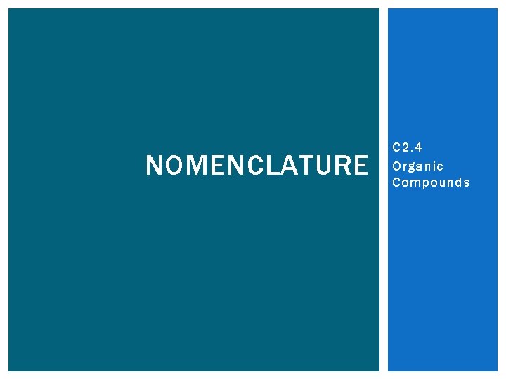 NOMENCLATURE C 2. 4 Organic Compounds 