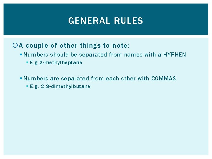 GENERAL RULES A couple of other things to note: § Numbers should be separated