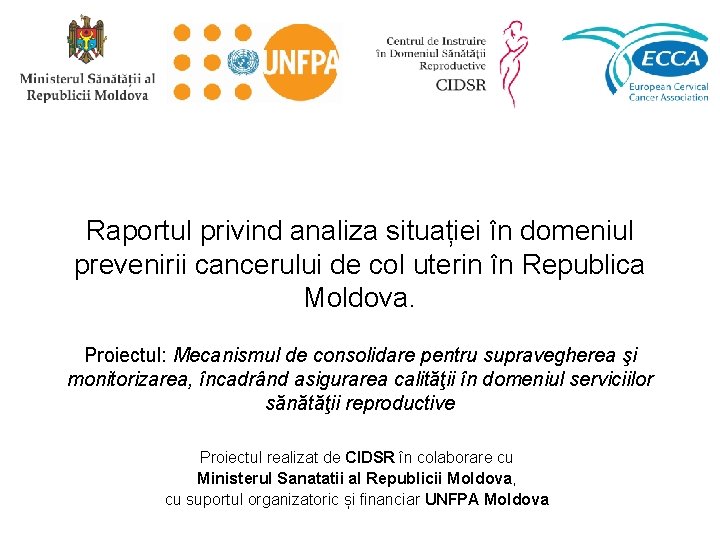 Raportul privind analiza situației în domeniul prevenirii cancerului de col uterin în Republica Moldova.