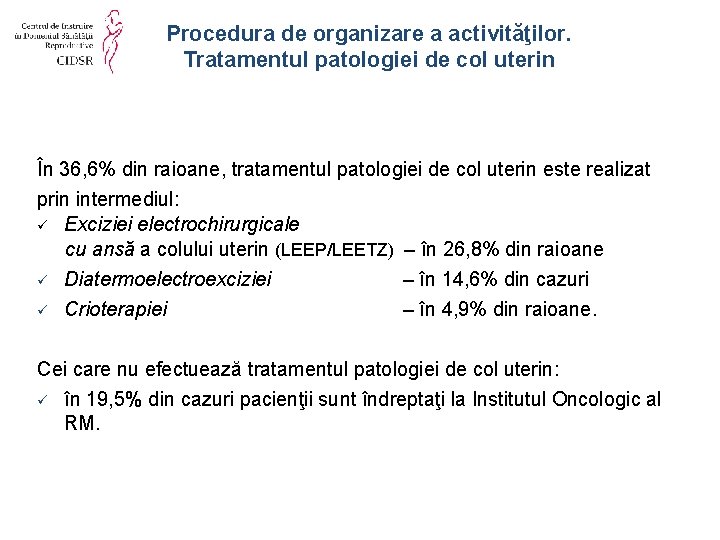 Procedura de organizare a activităţilor. Tratamentul patologiei de col uterin În 36, 6% din