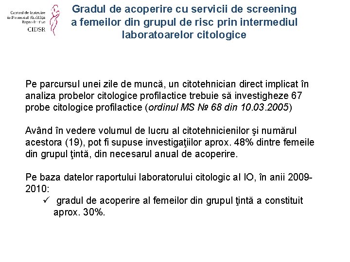 Gradul de acoperire cu servicii de screening a femeilor din grupul de risc prin