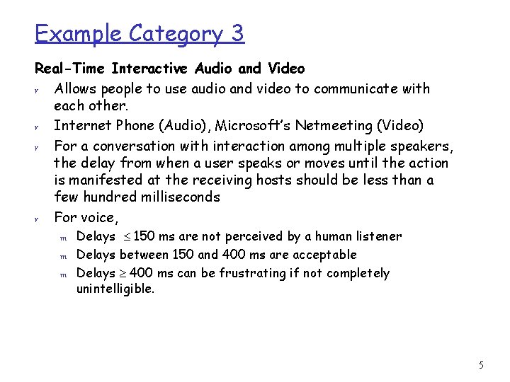 Example Category 3 Real-Time Interactive Audio and Video r Allows people to use audio