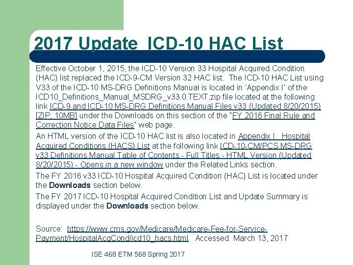 2017 Update ICD-10 HAC List Effective October 1, 2015, the ICD-10 Version 33 Hospital