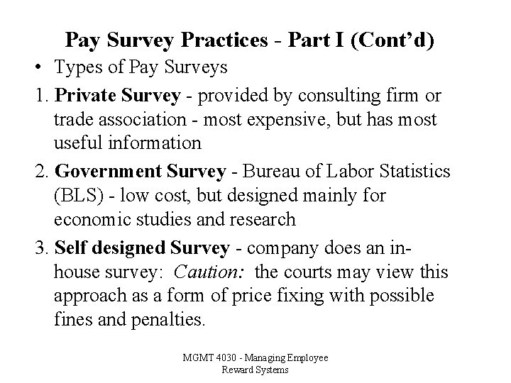 Pay Survey Practices - Part I (Cont’d) • Types of Pay Surveys 1. Private