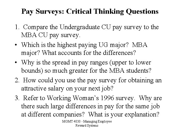 Pay Surveys: Critical Thinking Questions 1. Compare the Undergraduate CU pay survey to the