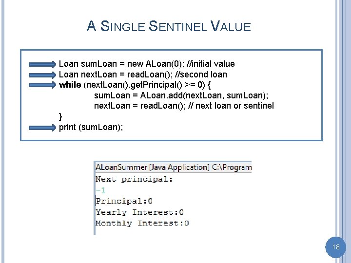 A SINGLE SENTINEL VALUE Loan sum. Loan = new ALoan(0); //initial value Loan next.