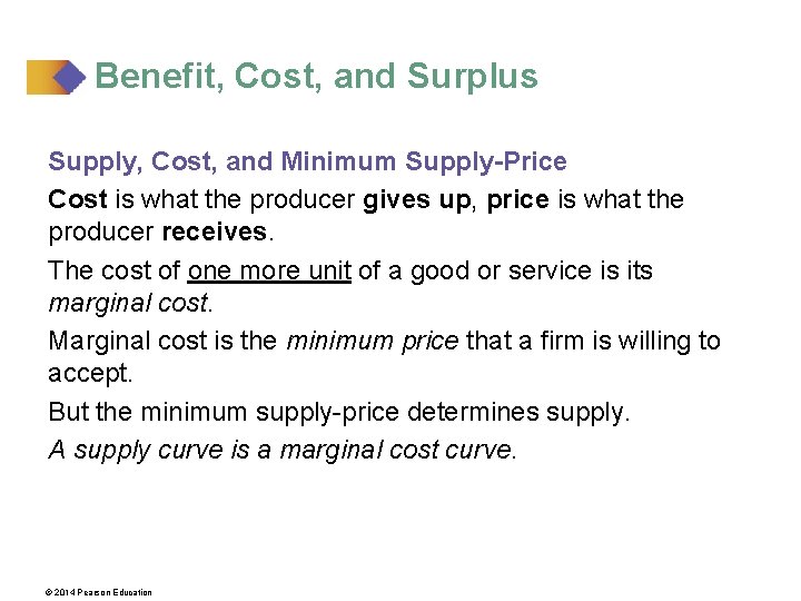 Benefit, Cost, and Surplus Supply, Cost, and Minimum Supply-Price Cost is what the producer