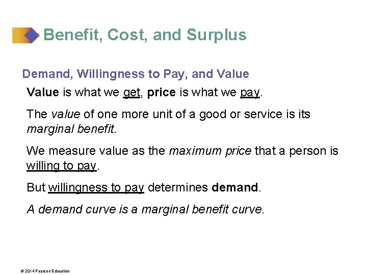 Benefit, Cost, and Surplus Demand, Willingness to Pay, and Value is what we get,