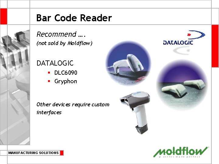 Bar Code Reader Recommend …. (not sold by Moldflow) DATALOGIC § DLC 6090 §