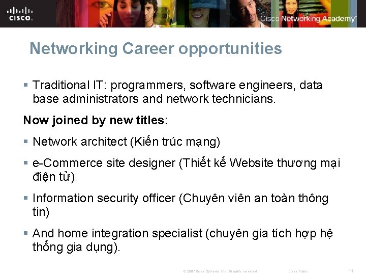 Networking Career opportunities § Traditional IT: programmers, software engineers, data base administrators and network