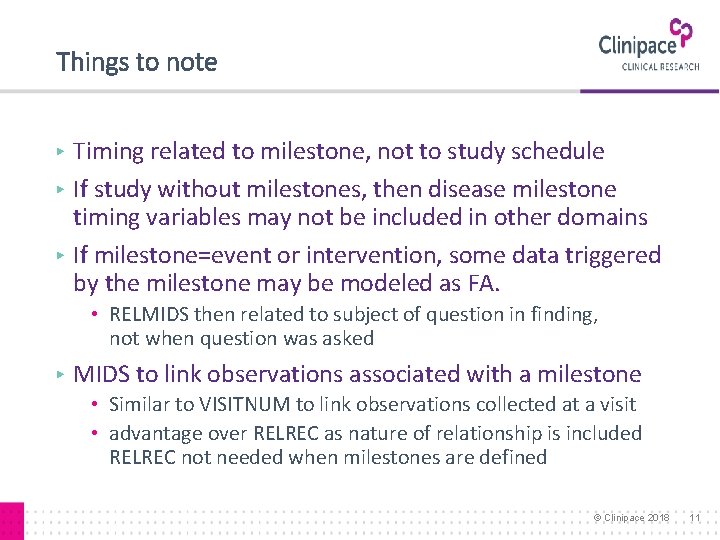 Things to note Timing related to milestone, not to study schedule ▸ If study