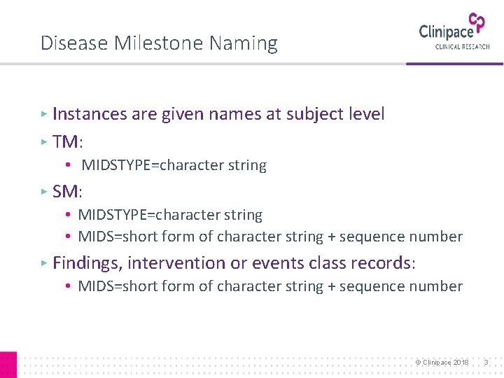 Disease Milestone Naming ▸ Instances are given names at subject level ▸ TM: •