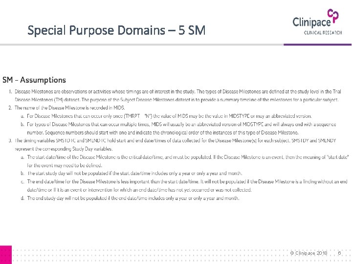 Special Purpose Domains – 5 SM © Clinipace 2018 6 Special Purpose Domains – 5 SM © Clinipace 2018 6