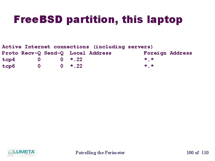 Free. BSD partition, this laptop Active Internet connections (including servers) Proto Recv-Q Send-Q Local