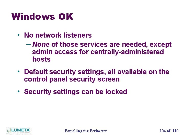 Windows OK • No network listeners – None of those services are needed, except