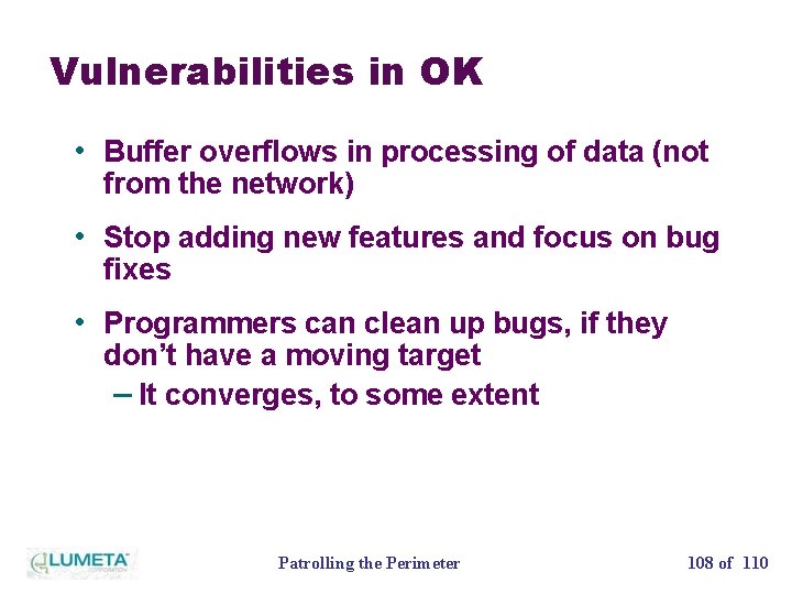 Vulnerabilities in OK • Buffer overflows in processing of data (not from the network)