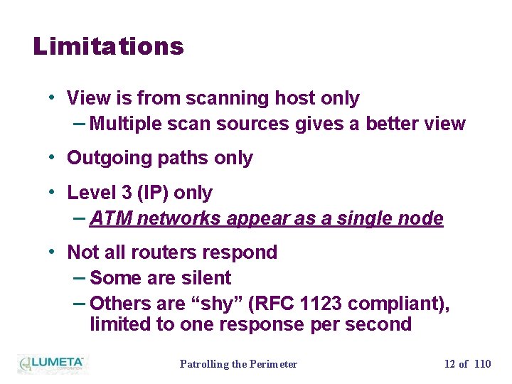Limitations • View is from scanning host only – Multiple scan sources gives a