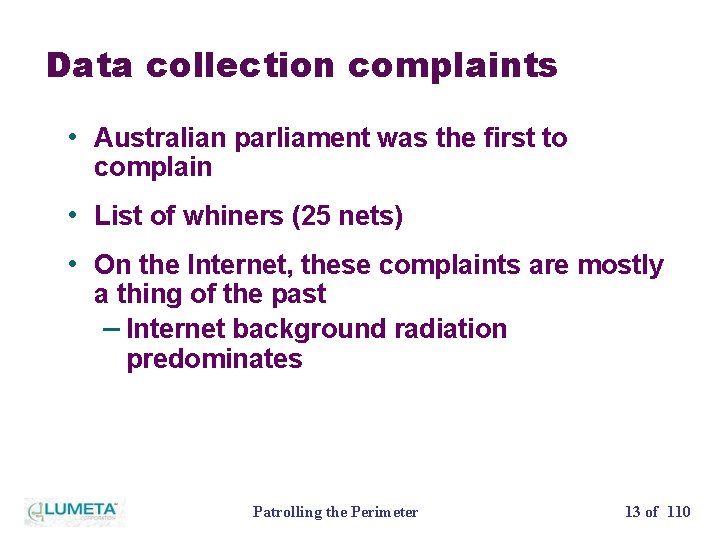 Data collection complaints • Australian parliament was the first to complain • List of