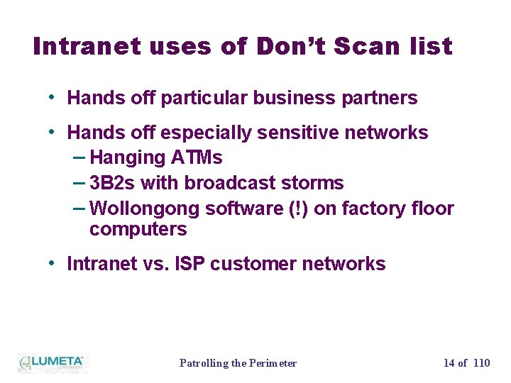 Intranet uses of Don’t Scan list • Hands off particular business partners • Hands