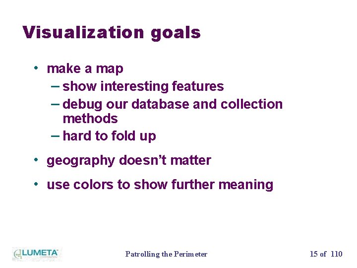Visualization goals • make a map – show interesting features – debug our database