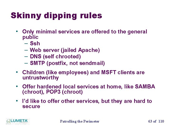 Skinny dipping rules • Only minimal services are offered to the general public –