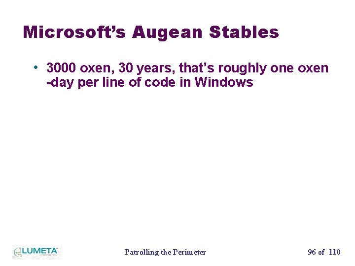 Microsoft’s Augean Stables • 3000 oxen, 30 years, that’s roughly one oxen -day per