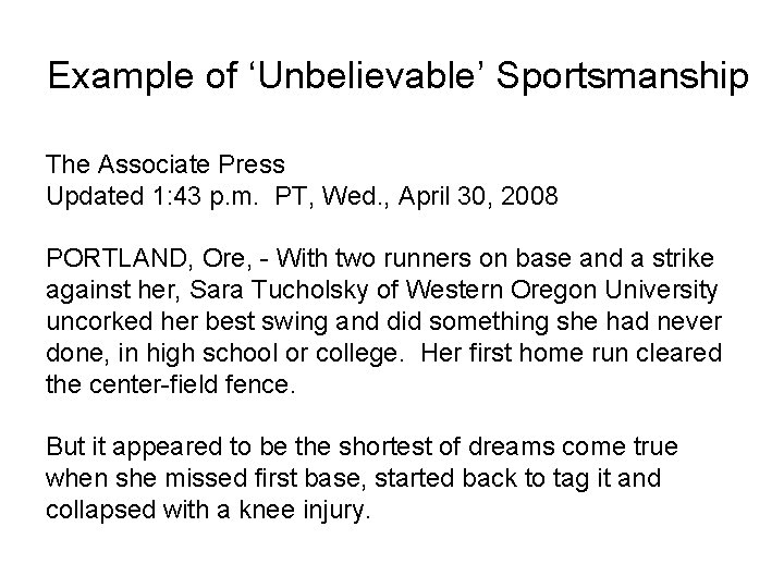 Example of ‘Unbelievable’ Sportsmanship The Associate Press Updated 1: 43 p. m. PT, Wed.