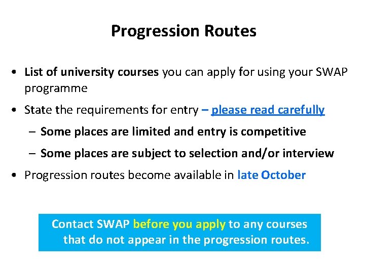 Progression Routes • List of university courses you can apply for using your SWAP