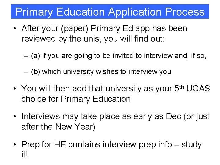 Primary Education Application Process • After your (paper) Primary Ed app has been reviewed