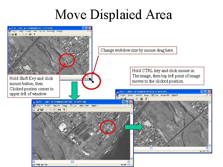 Move Displaied Area Change wubdow size by mouse drag here. Hold Shift Key and