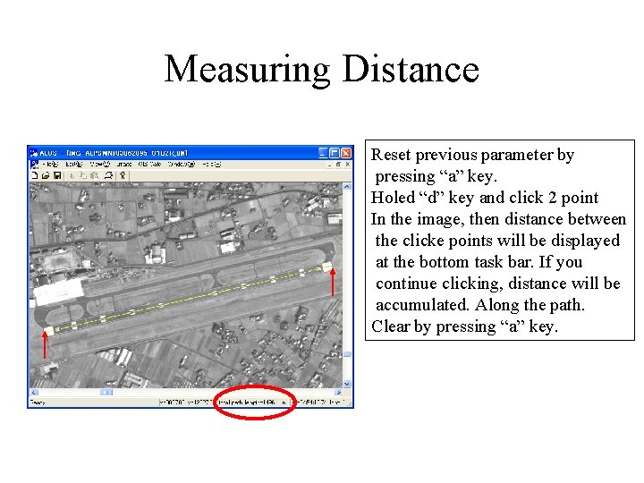 Measuring Distance Reset previous parameter by pressing “a” key. Holed “d” key and click