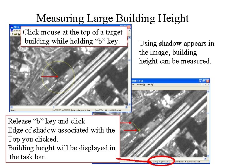 Measuring Large Building Height Click mouse at the top of a target building while