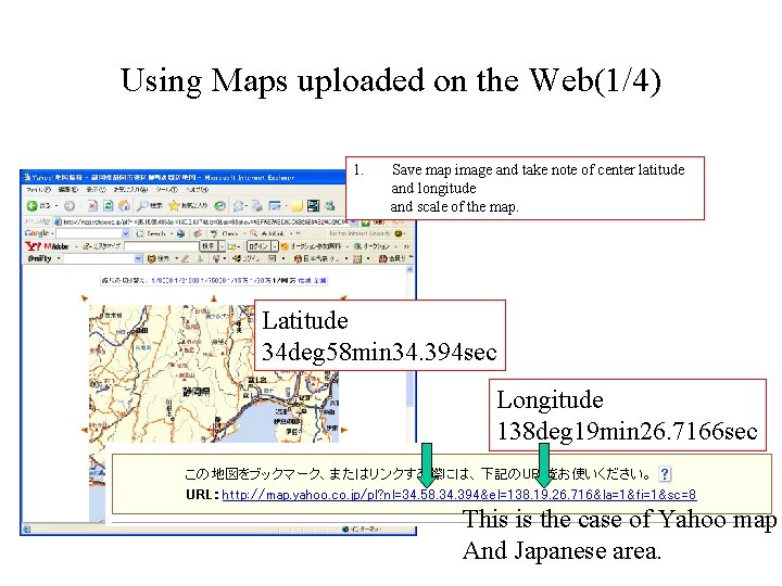 Using Maps uploaded on the Web(1/4) 1. Save map image and take note of